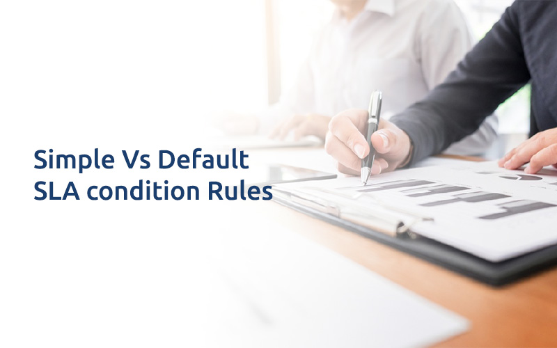 Simple Vs Default SLA condition Rules