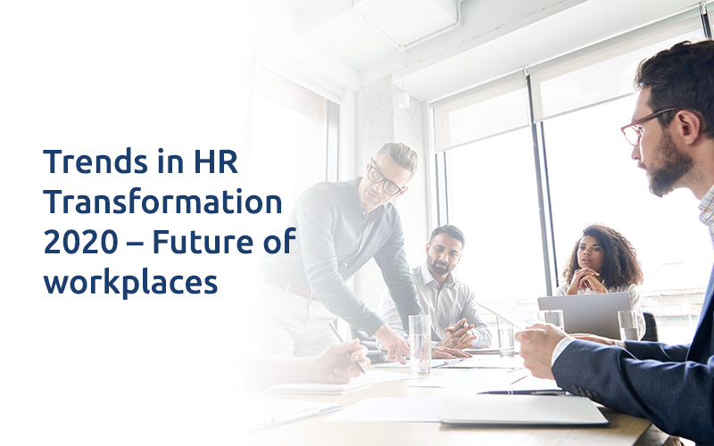 Trends in HR Transformation 2020 - Future of workplaces