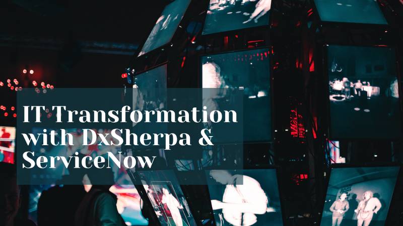 IT Transformation with DxSherpa & ServiceNow