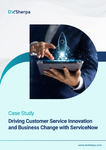 Driving Customer Service Innovation and Business Change with ServiceNow