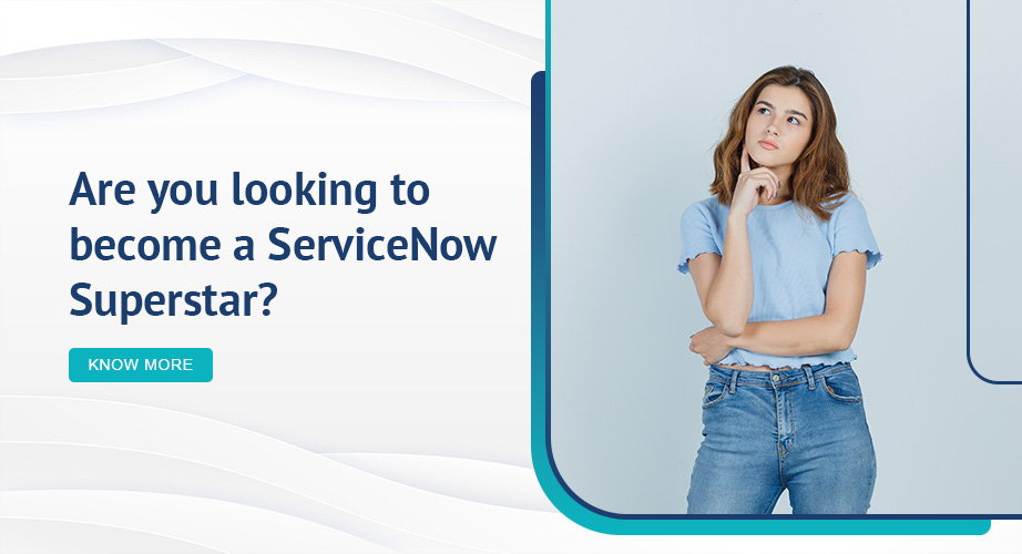 Are you looking to become a ServiceNow Superstar?