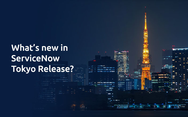 What's new in ServiceNow Tokyo Release?