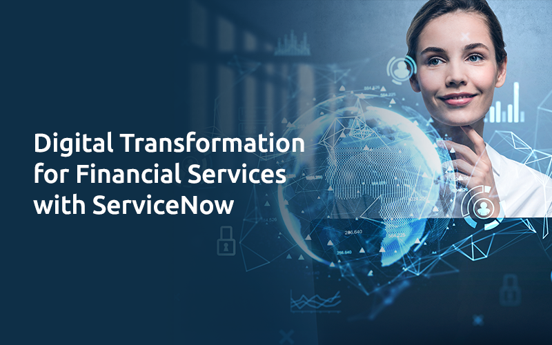 Digital Transformation for Financial services with ServiceNow
