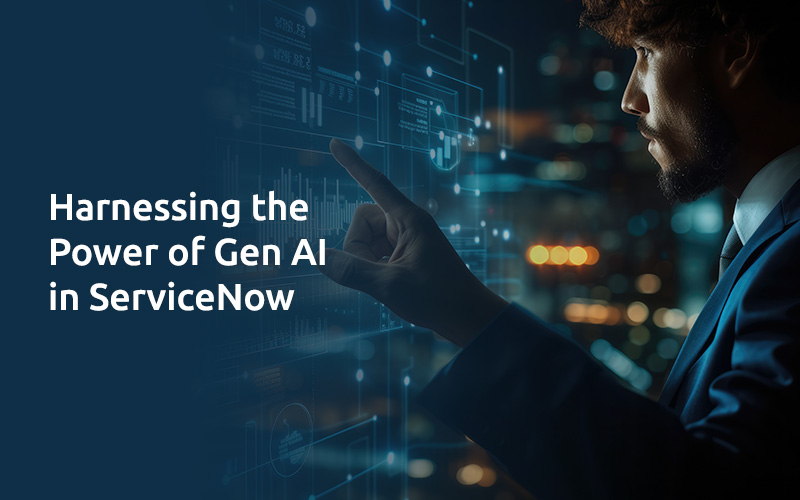 Harnessing the Power of Gen AI in ServiceNow